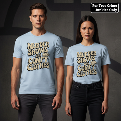 Murder Shows and Comfy Clothes T-Shirt_stoic