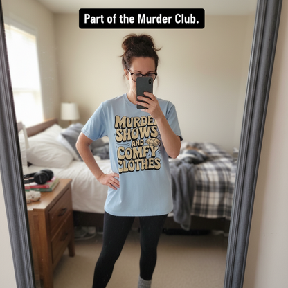Murder Shows and Comfy Clothes T-Shirt_mirror_selfie