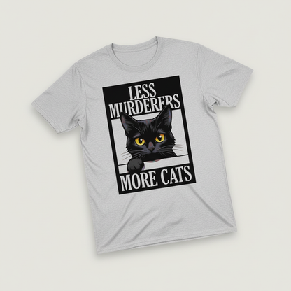 Less Murderers More Cats T-Shirt_space