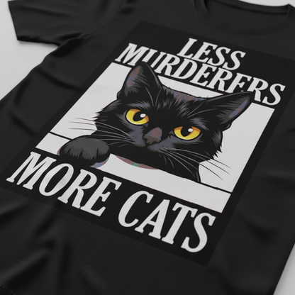 Less Murderers More Cats T-Shirt_closeup