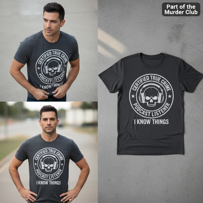 Certified True Crime Listener T-Shirt_3_panel