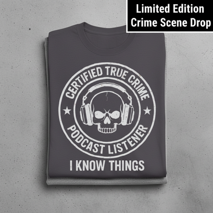 Certified True Crime Listener T-Shirt_stacked_flatlay