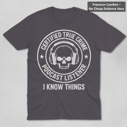 Certified True Crime Listener T-Shirt_clean