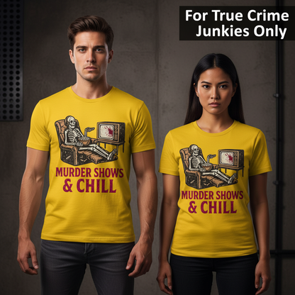 Murder Shows & Chill T-Shirt_stoic