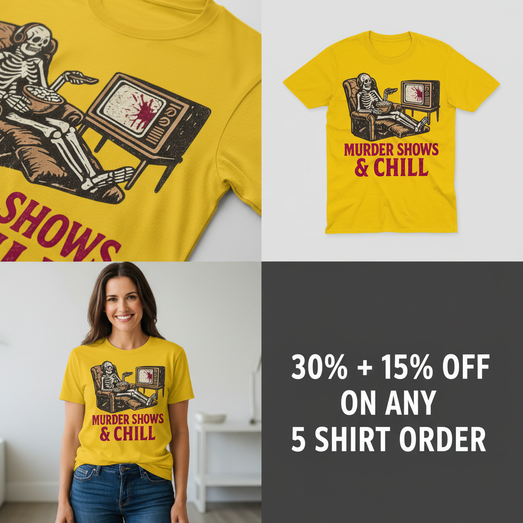 Murder Shows & Chill T-Shirt_4_panel