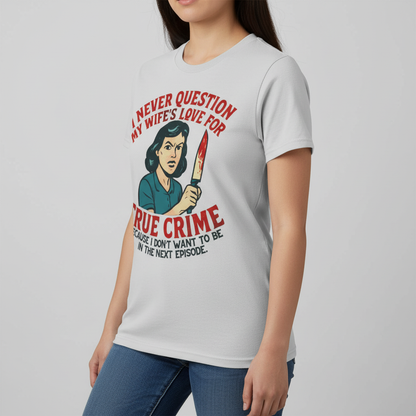 True Crime Wife T-Shirt_benefit