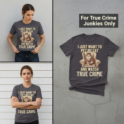 Pet My Cat & Watch True Crime T-Shirt_3_panel