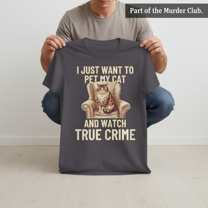 Pet My Cat & Watch True Crime T-Shirt_dangle