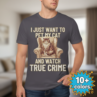 Pet My Cat & Watch True Crime T-Shirt_badge