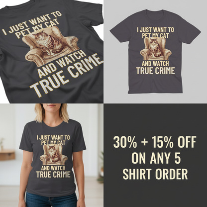 Pet My Cat & Watch True Crime T-Shirt_4_panel