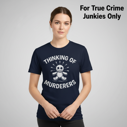 Thinking of Murderers T-Shirt_hero