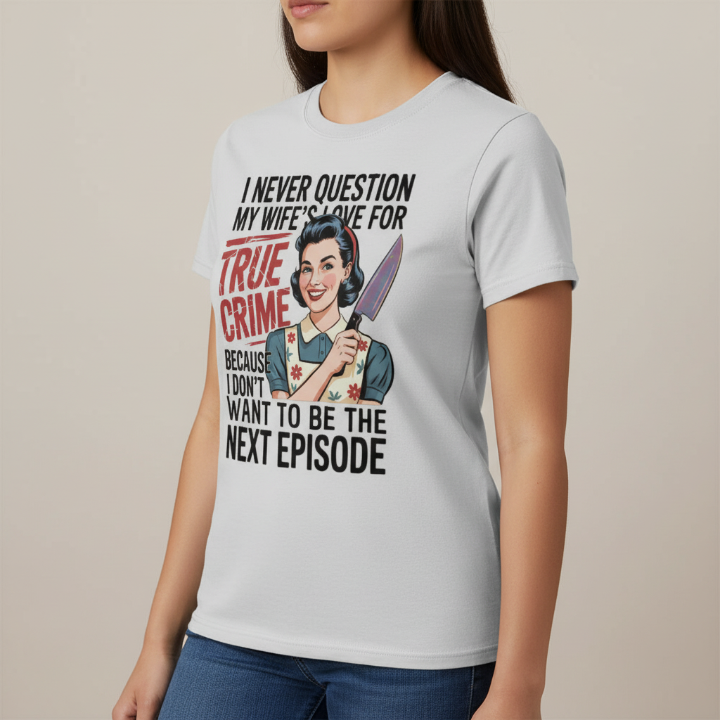 True Crime Wife T-Shirt_benefit