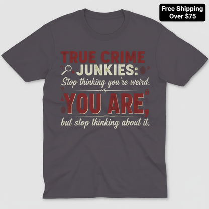 True Crime Junkie Confession T-Shirt_clean