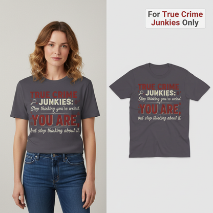 True Crime Junkie Confession T-Shirt_model_flat