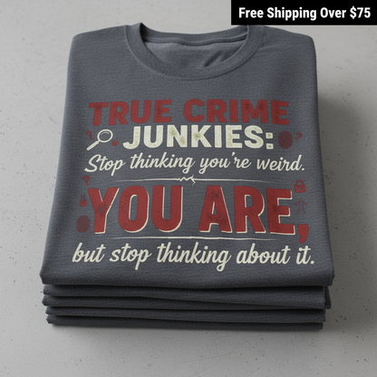 True Crime Junkie Confession T-Shirt_stacked_flatlay
