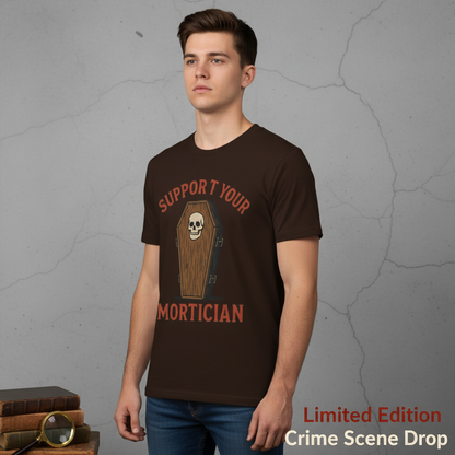 Support Your Mortician T-Shirt__space