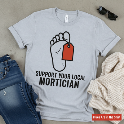 Support Your Local Mortician T-Shirt__pair