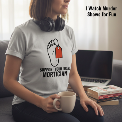 Support Your Local Mortician T-Shirt__use