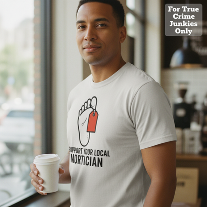 Support Your Local Mortician T-Shirt__lifestyle
