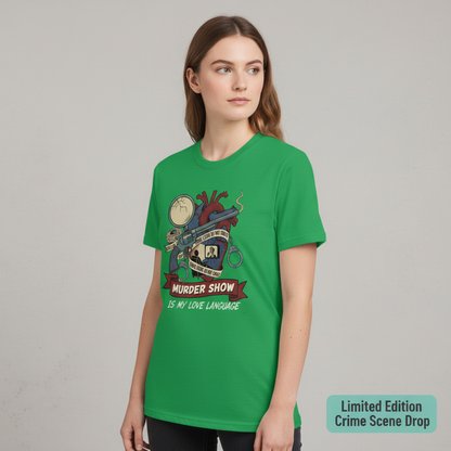 Murder Show Love Language T-Shirt__space
