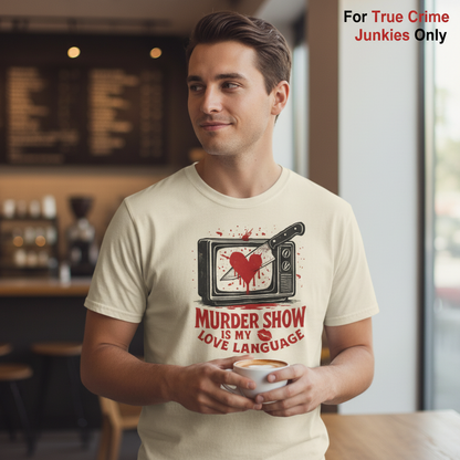 Murder Show Love Language T-Shirt__lifestyle