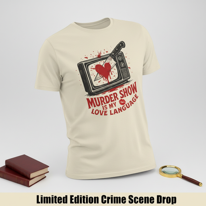 Murder Show Love Language T-Shirt__space