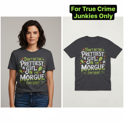 Prettiest Girl in the Morgue T-Shirt_model_flat