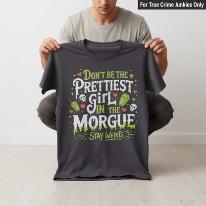 Prettiest Girl in the Morgue T-Shirt_dangle