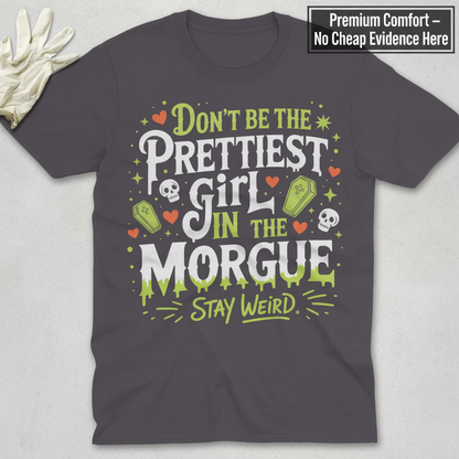 Prettiest Girl in the Morgue T-Shirt_clean