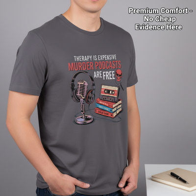Murder Podcasts Are Free T-Shirt__benefit