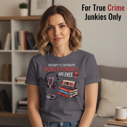 Murder Podcasts Are Free T-Shirt__lifestyle