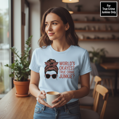 World's Okayest True Crime Junkie T-Shirt__lifestyle