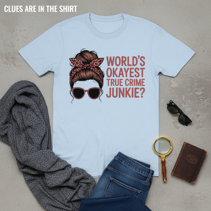 World's Okayest True Crime Junkie T-Shirt__pair