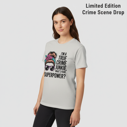 True Crime Junkie Superpower T-Shirt__hero
