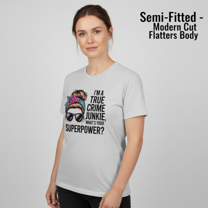 True Crime Junkie Superpower T-Shirt__benefit
