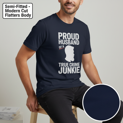 Proud Husband True Crime Junkie T-Shirt__benefit