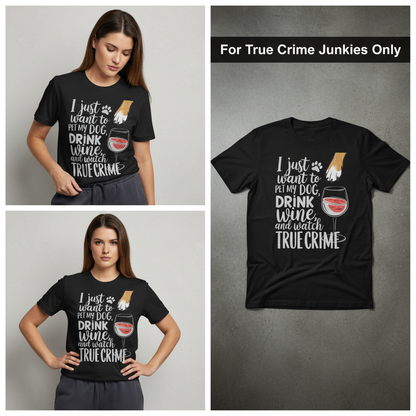Wine, Dogs & True Crime T-Shirt_3_panel