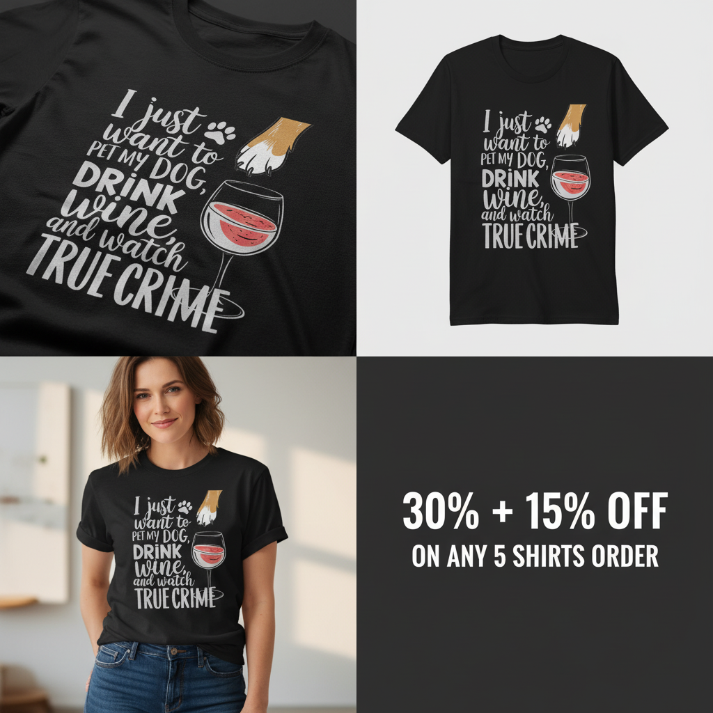 Wine, Dogs & True Crime T-Shirt_4_panel