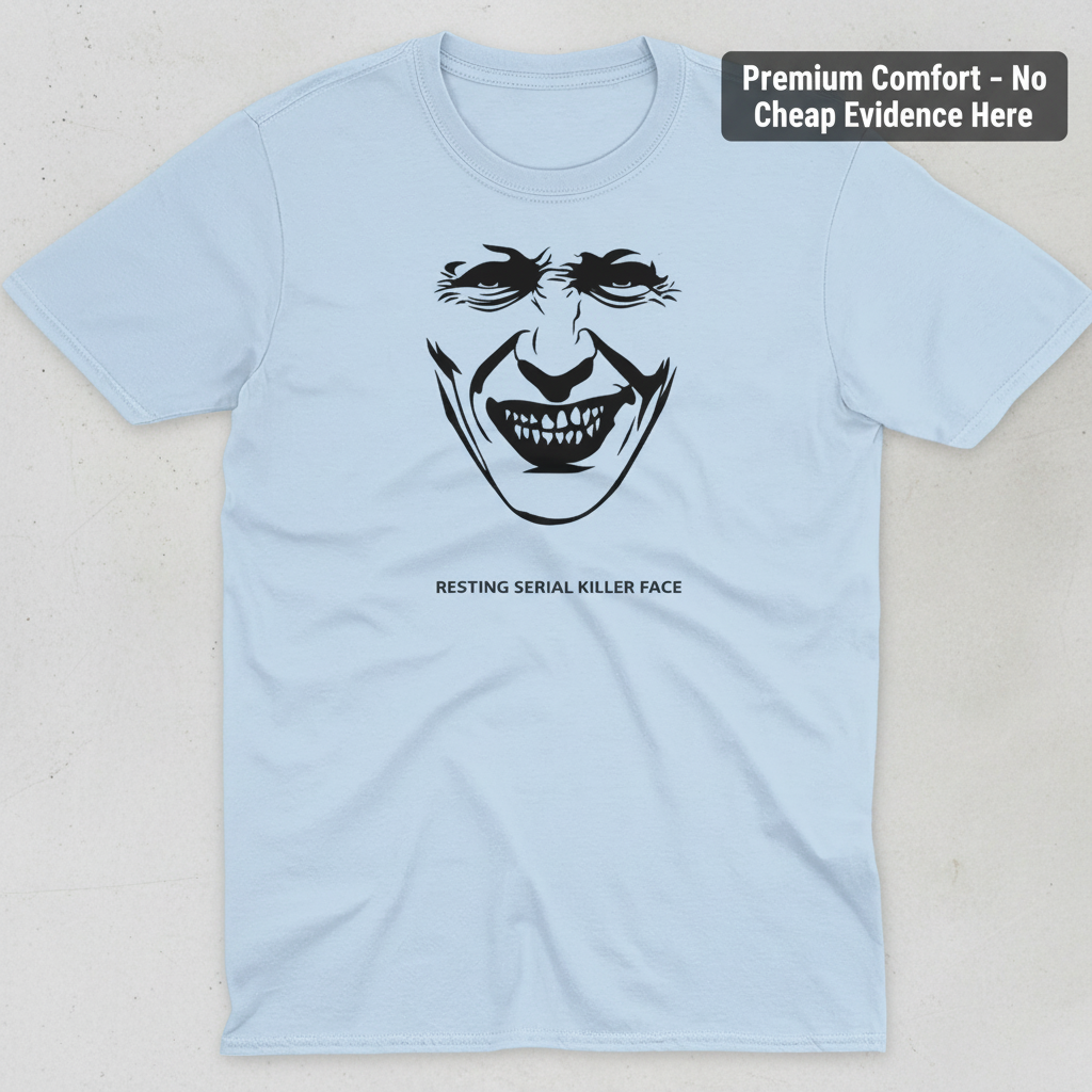 Resting Serial Killer Face T-Shirt_clean