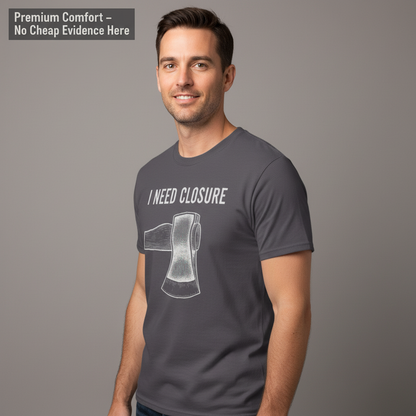 I Need Closure T-Shirt__benefit