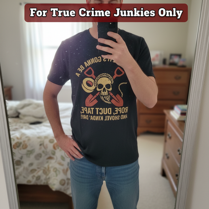 Rope, Duct Tape, and Shovel T-Shirt_mirror_selfie