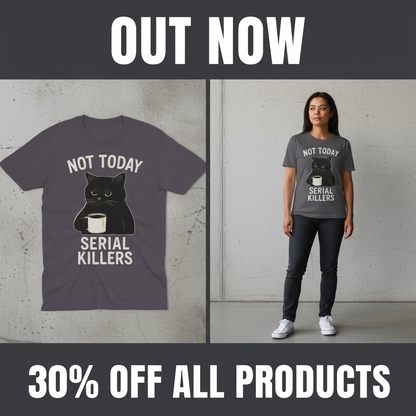 Not Today Serial Killers T-Shirt_pet_companion