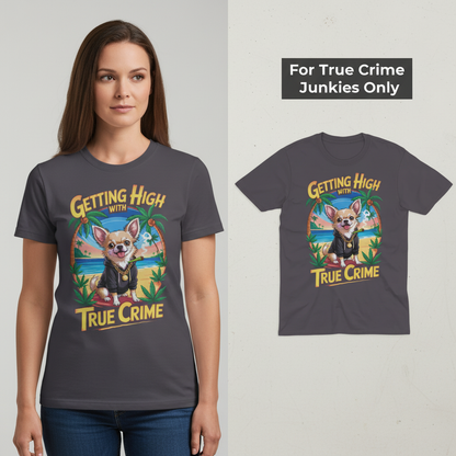 Getting High with True Crime T-Shirt_model_flat