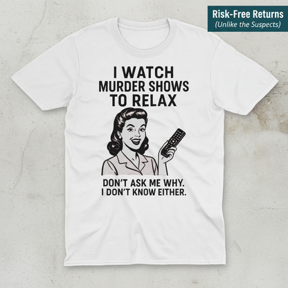 Murder Shows & Chill T-Shirt_clean