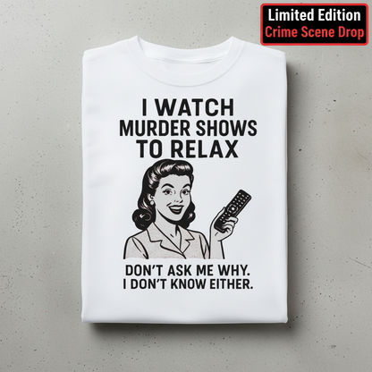 Murder Shows & Chill T-Shirt_stacked_flatlay