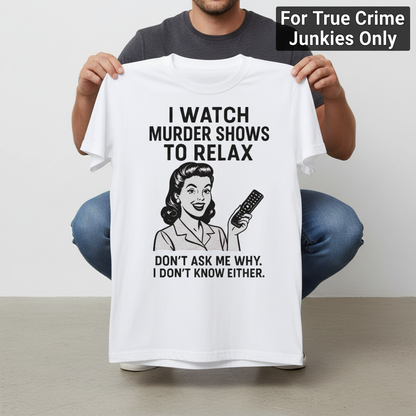 Murder Shows & Chill T-Shirt_dangle