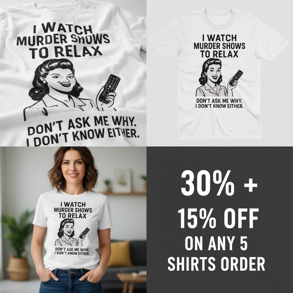 Murder Shows & Chill T-Shirt_4_panel