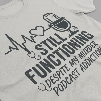 Still Functioning Murder Podcast T-Shirt__detail