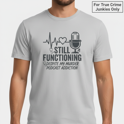 Still Functioning Murder Podcast T-Shirt__hero