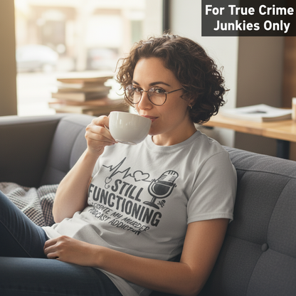 Still Functioning Murder Podcast T-Shirt__lifestyle
